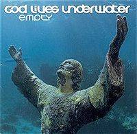 God Lives Underwater : Empty